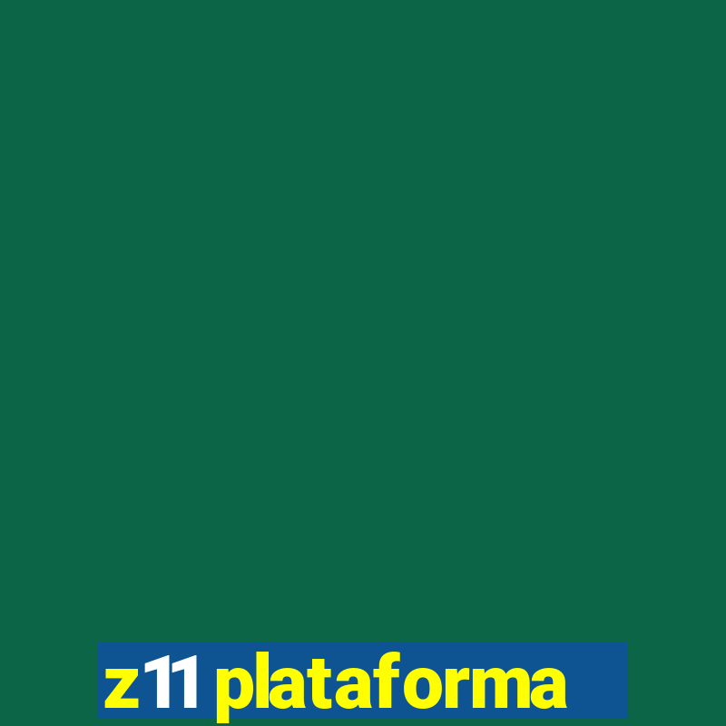 z11 plataforma